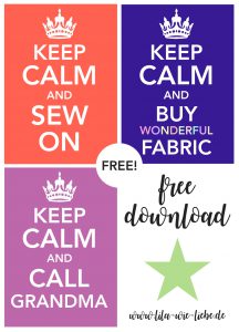 keep calm and sew on, keep calm and buy fabric, keep calm and call grandma, free download