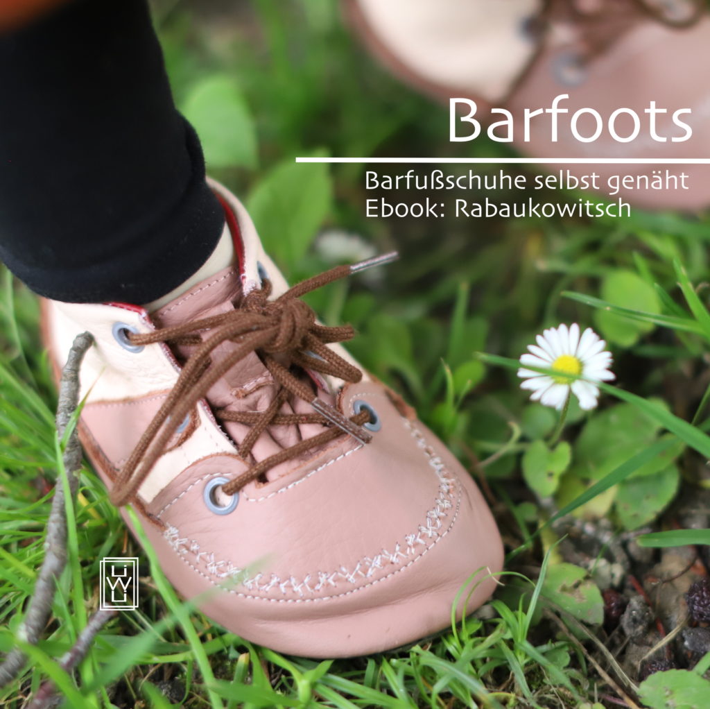 Barfussschuhe selbst nähen nach dem Ebook von Rabaukowitsch